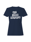 Not a Paid Protester Graphic Women's T-shirt