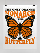 Monarch Butterfly Only King UN Poster