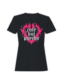 Cute But Psycho Graphic Design Women's T-shirt