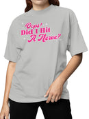 Oops! Did I Hit a Nerve? Women's T-shirt