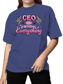 CEO of Owning Everything Graphic Women's T-shirt