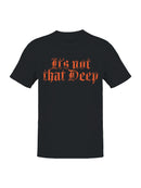 Not That Deep Gothic Design Men's T-shirt