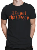Not That Deep Gothic Design Men's T-shirt