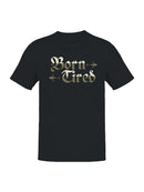 Vintage "Born Tired" Design Men's T-shirt