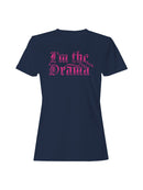 Bold Pink "I'm the Drama" Design Women's T-shirt