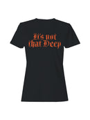 Not That Deep Gothic Design Women's T-shirt