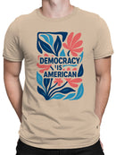 Democracy Is American Floral Art Men's T-shirt