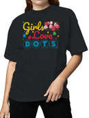 Officially Licensed Dots Girls Love Colorful Fun Women's T-shirt