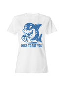 Shark Eating Pizza - "Nice to Eat You Women's T-shirt