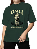 OMG! Nobody Cares Graphic Women's T-shirt