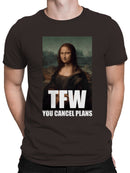 Mona Lisa TFW Cancel Plans Men's T-shirt