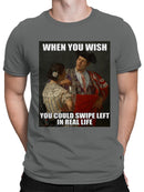 Wish You Could Swipe Left Meme Men's T-shirt