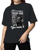 TFW It's Finally Friday You Made It Women's T-shirt