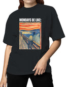 Mondays Be Like: The Scream Women's T-shirt