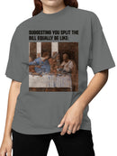 Split the Bill Classic Art Meme Women's T-shirt