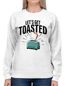 Let’s Get Toasted Toaster Art Women's Sweatshirt