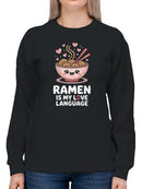 Ramen Is My Love Language Women's Sweatshirt