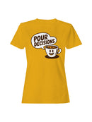 Coffee Humor: Pour Decisions Women's T-shirt