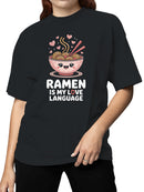 Ramen Is My Love Language Women's T-shirt