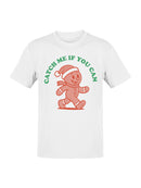 Gingerbread "Catch Me" Holiday Fun Men's T-shirt