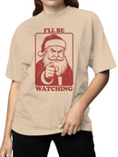 Santa Claus I'll Be Watching Women's T-shirt
