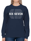 Six Seven Bold Typography Design Women's Sweatshirt