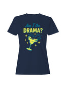 Am I the Drama? Cocktail Art Women's T-shirt