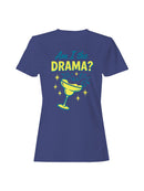 Am I the Drama? Cocktail Art Women's T-shirt