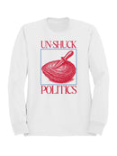 Un-Shuck Politics Graphic Art Men's Sweatshirt