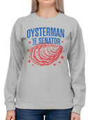 Oysterman to Senator Graphic Women's Sweatshirt