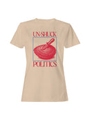 Un-Shuck Politics Graphic Art Women's T-shirt