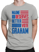 Maine Deserves Better - Vote Graham Men's T-shirt