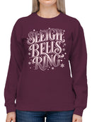 Sleigh Bells Ring Festive Design Women's Sweatshirt