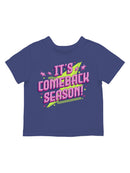 Comeback Season: Bold Neon Design Toddler's T-shirt