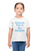 K-Pop Passion: My Weapon Statement Toddler's T-shirt