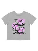 Stay Humble Stream Harder Toddler's T-shirt