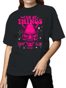 Fan of Things That Slay Demon Women's T-shirt