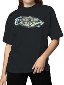 Here for the Choreography Design Women's T-shirt