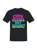 Catch Feelings Not Autocracy Banner Men's T-shirt