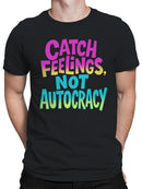 Catch Feelings Not Autocracy Banner Men's T-shirt