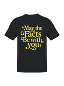 May the Facts Be with You Men's T-shirt