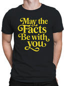 May the Facts Be with You Men's T-shirt