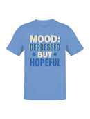 Mood: Depressed But Hopeful Vibes Men's T-shirt