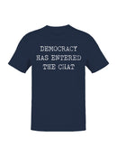 Democracy Has Entered the Chat Men's T-shirt