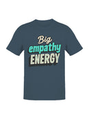 Big Empathy Energy Design Men's T-shirt