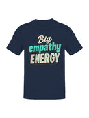 Big Empathy Energy Design Men's T-shirt