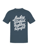 Lowkey Terrified Highkey Hopeful Men's T-shirt
