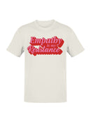 Empathy is My Resistance Quote Men's T-shirt