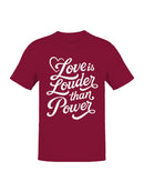 Love is Louder Than Power Men's T-shirt