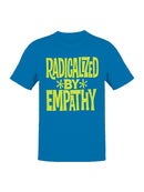 Radicalized by Empathy Design Men's T-shirt